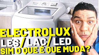 QUAL A DIFERENÇA DAS LAVADORAS ELECTROUX  O QUE MUDA DAS LES LAC e LED [upl. by Karine]