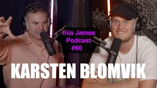 Inia JAmes Podcast 60 Karsten Blomvik [upl. by Jobey309]