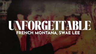 French Montana  Unforgettable Lyrics ft Swae Lee [upl. by Mcmaster]