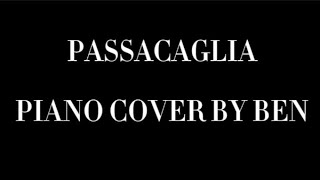 PASSACAGLIA  Handel Piano cover by Ben [upl. by Anileuqcaj597]