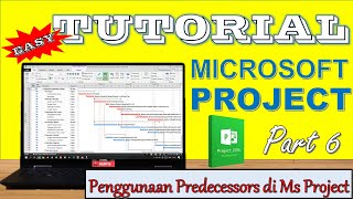 Tutorial Microsoft Project part 6  Penggunaan Predecessors di Microsoft Project [upl. by Nomed]