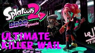 Ultimate Killer Wail Booyah Edit  Splatoon 2 Octo Expansion OST [upl. by Inga417]