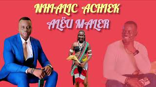 NHIALIC ACHIEK  ALEU MALER NEW SONG  southsudanesemusicsouthsudanmusic dinkasongs [upl. by Bergstein384]