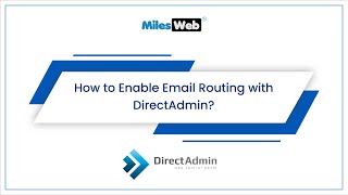 How to Enable Email Routing with DirectAdmin  MilesWeb [upl. by Grier]