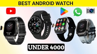 Best Android Smartwatch Under 4000  Top 4 Android Smartwatch  Android Smartwatch [upl. by Phylys]