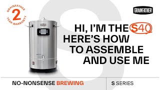 How to Assemble and Use the S40 Brewing System  Grainfather S SERIES [upl. by Thaddeus533]