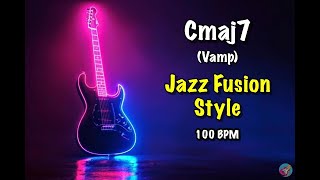 Cmaj7 Vamp Jazz Fusion Style 100 BPM [upl. by Wendy]