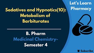 Sedatives and Hypnotics10  Metabolism of Barbiturates  BPharm  Medicinal Chemistry  Sem4 [upl. by Rafa677]