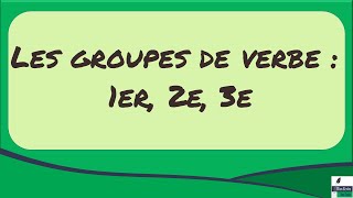 Les groupes de verbe  1er 2e 3e [upl. by Ecinue]