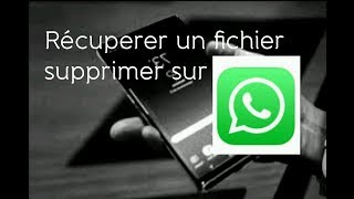 Comment récupérer un fichier supprimer sur whatsapp [upl. by Toomin]