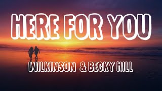 Wilkinson amp Becky Hill  Here For You Lyrics [upl. by Kamin914]