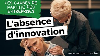 Les causes de faillite des entreprises Labsence dinnovation [upl. by Nosyerg]