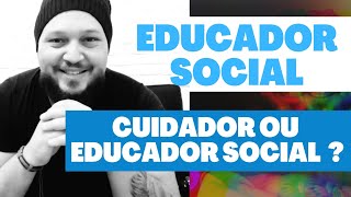 CUIDADOR OU EDUCADOR QUAL A DIFERENÇA [upl. by Len976]