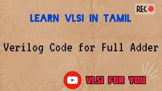 15 Verilog Design and Testbench for Full Adder  VLSI in Tamil vlsi verilog v4u [upl. by Etam]