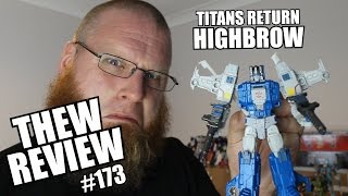 Titans Return Highbrow amp Brawn Thews Awesome Transformers Reviews 173 [upl. by Arnie819]