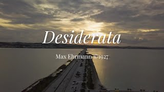 Desiderata by Max Ehrmann ©️1927 [upl. by Bland632]