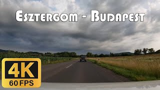 DRIVING 4K 60FPS  Esztergom  Zsámbék basin  Budapest [upl. by Craggie216]