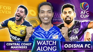 Odisha Vs Central Coast Mariners  AFC Cup Semifinals  Watch along amp disucssion [upl. by Sucramd]