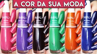 NOVA Coleção A COR DA SUA MODA 3  IMPALA  Resenha de Esmaltes e Comparações [upl. by Midge]