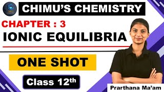 IONIC EQUILIBRIA ONESHOT LECTURE  CLASS 12  BOARD EXAMS  MHTCET  Prarthana maam [upl. by Cheyney]