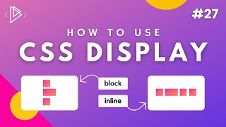 27 How to use the CSS Display property  CSS Full Tutorial [upl. by Boulanger]