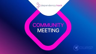 Dependency Track Community Meeting 20240605 [upl. by Chambers]