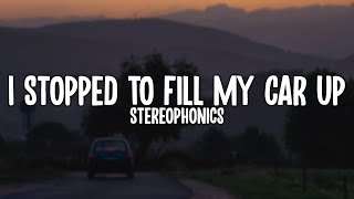 Stereophonics  I Stopped To Fill My Car Up Lyric Video [upl. by Adaran972]