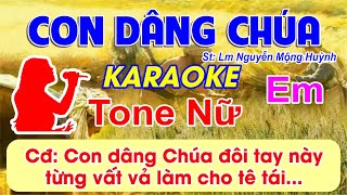 Con Dâng Chúa Karaoke Tone Nữ  St Lm Nguyễn Mộng Huỳnh Con dâng Chúa đôi tay này từng vất vả [upl. by Mcclary]