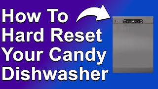 How To Hard Reset Your Candy Dishwasher How Do You Hard Reset Your Candy Dishwasher [upl. by Archibald794]