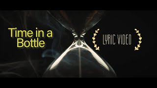 Experience the Journey Time in a Bottle Lyric Video [upl. by Lanos]