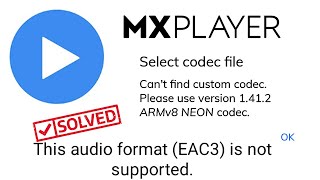 mx player armv8 neon custom codec for version 1412 solved 2022 [upl. by Assirehc]