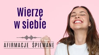 Afirmacje WIARA W SIEBIE  Afirmacje Śpiewane wierzęwsiebie pewnośćsiebie piosenkaowierzewsiebie [upl. by Argela]