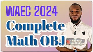 Complete 50 objective questions of WAEC 2024 Mathematics Examination [upl. by Cordelie234]