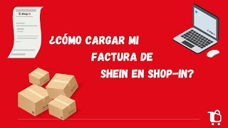 COMO CARGAR MI FACTURA DE SHEIN EN SHOP IN [upl. by Fortune]