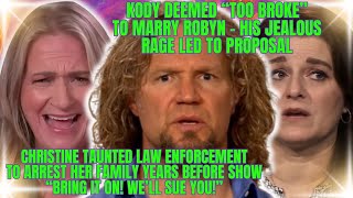 quotBROKEquot Kody BROWN PROPOSED to ROBYN OVER JEALOUS RAGE CHRISTINE BEGS COPS quotARREST US” In 2008 [upl. by Lupien]