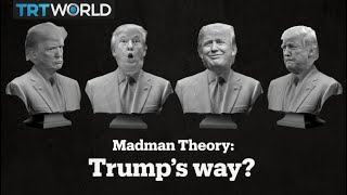 Donald Trump and the Madman Theory [upl. by Noby37]