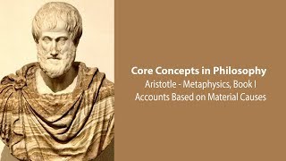 Aristotle Metaphysics bk 1  Accounts Based on Material Causes  Philosophy Core Concepts [upl. by Leamse]