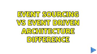 Event Sourcing vs Event Driven Architecture difference [upl. by Busby]