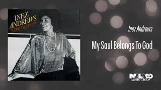 Inez Andrews  My Soul Belongs To God [upl. by Elfreda693]