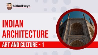 Art amp Culture 1 Indian Architecture [upl. by Aivek]