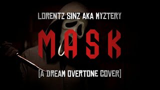 Lorentz Sinz aka Myztery  MASK A Dream Overtone Cover WLyrics [upl. by Sivatco]