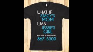 What if Stacys Mom was Jessies Girl and her number was 867 5309 [upl. by Aimet]