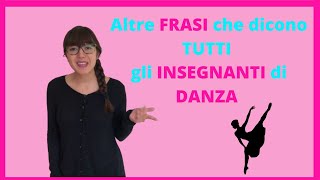 COSE CHE DICONO tutti gli INSEGNANTI di DANZA parte 3 [upl. by Perni]