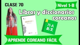 Clase 70 Libros y diccionarios para aprender coreano  Nivel 1B  Clase de coreano [upl. by Ajiat206]