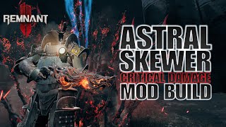 Remnant 2 Astral Skewer critical damage mod build [upl. by Ahseiym]