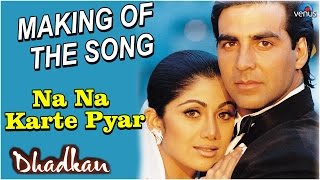 Dhadkan  Making Of The Song quotNa Na Karte Pyarquot  Akshay Kumar amp Shilpa Shetty [upl. by Amanda]