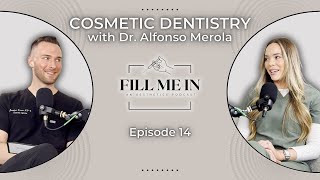 Cosmetic Dentistry with Dr Alfonso Merola  Fill Me In An Aesthetics Podcast  Episode 14 [upl. by Odnanref]