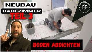 NEUBAU BADEZIMMER Teil 3  BODEN abdichten [upl. by Gypsie]