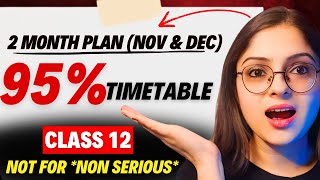 Start From November to Score 95😱 in Class 12 Board Exam 2025  Strategy only for Serious Students✅ [upl. by Abott]