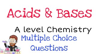 Acids and Bases  A level Chemistry  Multiple Choice Exam Question Walkthrough 1 [upl. by Neelyt383]